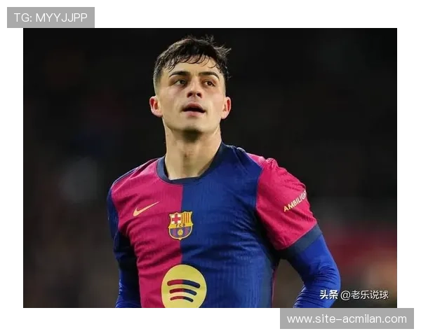 巴萨佩德里控球节奏训练更灵动：引领新时代中场艺术的秘密武器